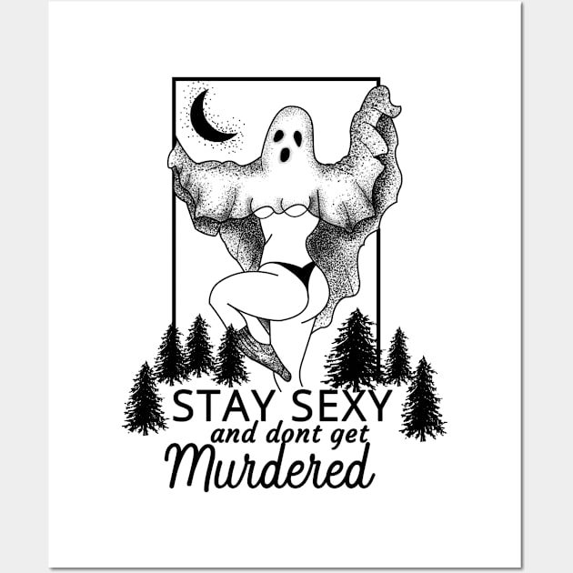 stay sexy and dont get murdered ssdgm Wall Art by CreativeShirt